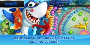 game bắn cá vui nhộn