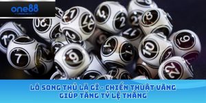 Lô song thủ là gì