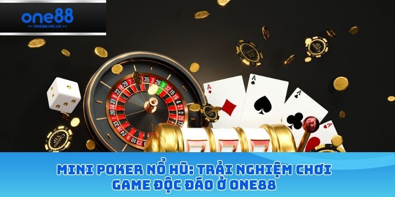 mini Poker nổ hũ
