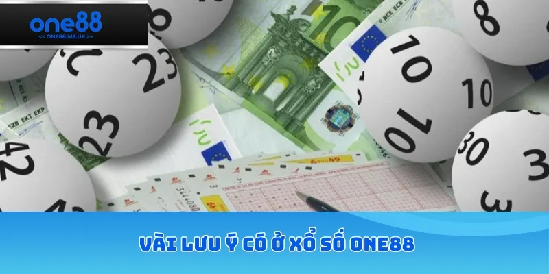 Vài lưu ý có ở xổ số ONE88