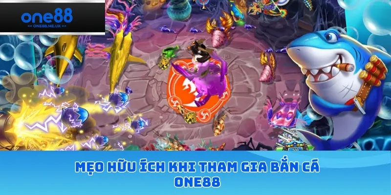Mẹo hữu ích khi tham gia bắn cá ONE88