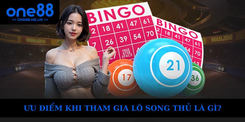 Ưu điểm của trò chơi lô song thủ cần nắm