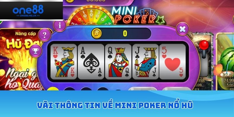Vài thông tin về mini poker nổ hũ